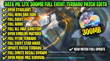 Data ML Lite Full Event 300Mb Terbaru Patch Edith | ML Lite | Mlbb Lite | ML Lite Patch Terbaru