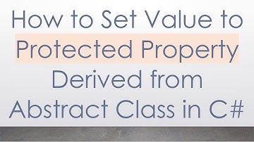 How to Set Value to Protected Property Derived from Abstract Class in C#