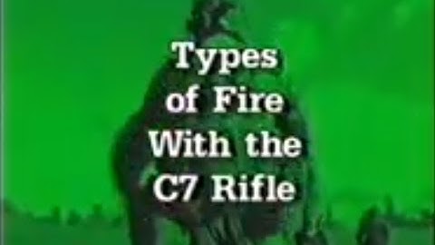 Canadian Forces - The C7 Rifle Series Module 6 - Types of Fire with the C7 Rifle