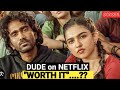 DUDE Movie Honest Review | Comedy + Emotion = Hit or Miss? 🤔🔥 #netflixmovies #netflixindia