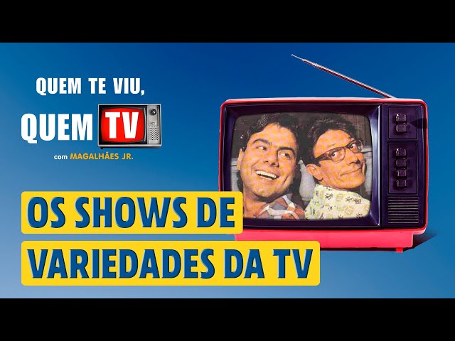 OS SHOWS DE VARIEDADES DA TV - Quem Te Viu, Quem TV - Programa 52 - Olá, Curiosos! 2021