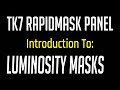 TK7 RAPIDMASK PANEL: INTRODUCTION TO LUMINOSITY MASKS IN PHOTOSHOP