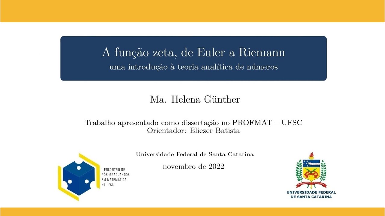A função zeta, de Euler a Riemann - EncPos UFSC 2022 - Helena Günther