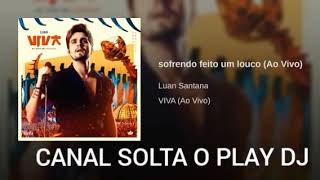 Luan Santana - Sofrendo Feito Um Louco (Ao Vivo) | DVD “VIVA”