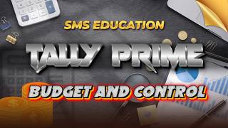 Tally Prime | Budget and Control | SMS Education Lucknow