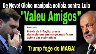 Novo Ataque Globo Manipula Dados Contra Lula Trump Foge Do Maga Bolsonaristas Cpi É Para Circo