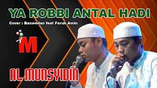 Ya Robbi Antal Hadi | cover Baswedan feat Faruq Amin | Almunsyidin