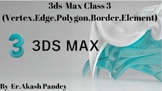 3ds-Max Class 3 (Vertex,Edge,Polygon,Border,Element)