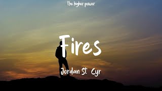 1 Hour |  Jordan St. Cyr - Fires (Lyrics)