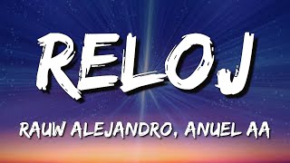 [Loop 1 Hour] Rauw Alejandro x Anuel AA - Reloj (Letra\Lyrics)