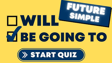 Future Simple Quiz: WILL or BE GOING TO?