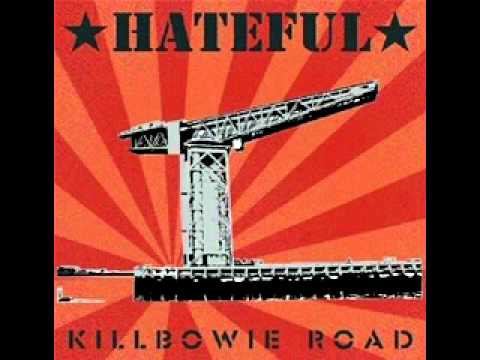 Hateful (3) — KILLBOWIE ROAD HATEFUL