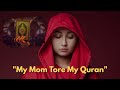 "My Mother Tore my Quran" - American Convert Story