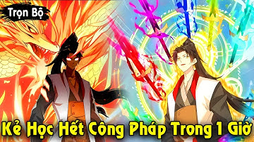 Full Trọn Bộ | Kẻ Học Hết Công Pháp Trong 1 Giờ Trở Thành Thiên Tài Bậc Nhất | Review Truyện