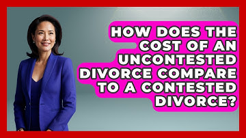 How Does The Cost Of An Uncontested Divorce Compare To A Contested Divorce? - Get Divorce Answers