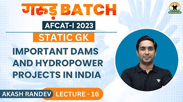 Important Dams and Hydropower Projects in India | Static GK | AFCAT 1 2023 | Akash Randev