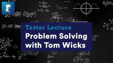 Taster Lecture on Problem Solving with Tom Wicks