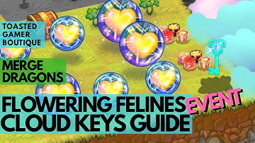 Cloud Keys Guide • Merge Dragons Flowering Felines Event • Tips & Tricks ☆☆☆