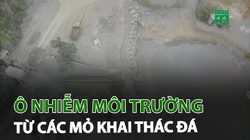 Ô nhiễm môi trường từ các mỏ khai thác đá | VTC14