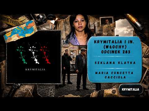 Odcinek 283. Maria Concetta Cacciola (podcast kryminalny)