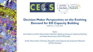 Detailed Decision-Maker Perspectives on the Evolving Demand for EO Capacity Building Details