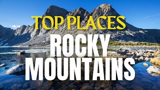 Top 15 Places to see in the Rocky Mountains!