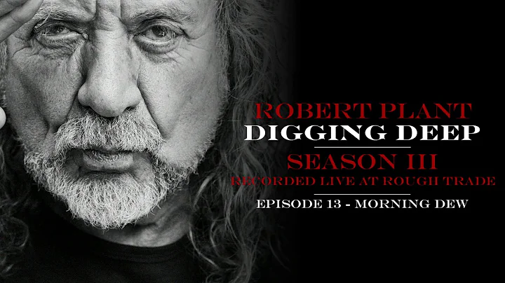 Digging Deep, The Robert Plant Podcast - Series 3 ...