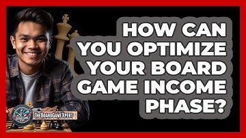 How Can You Optimize Your Board Game Income Phase? - The Board Game Xpert