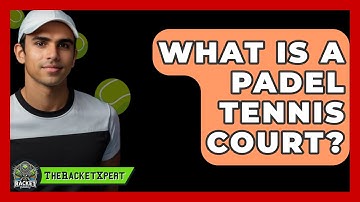 What Is A Padel Tennis Court? - The Racket Xpert