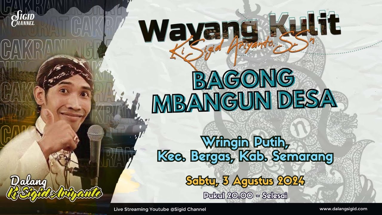 BAGONG MBANGUN DESA - KI SIGID ARIYANTO - Wringin Putih, Kec. Bergas, Kab. Semarang