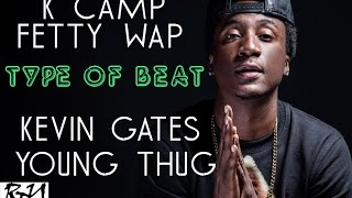Beat Instrumental K Camp Fetty Wap Kevin Gates Young Thug Type beat June 2015 t
