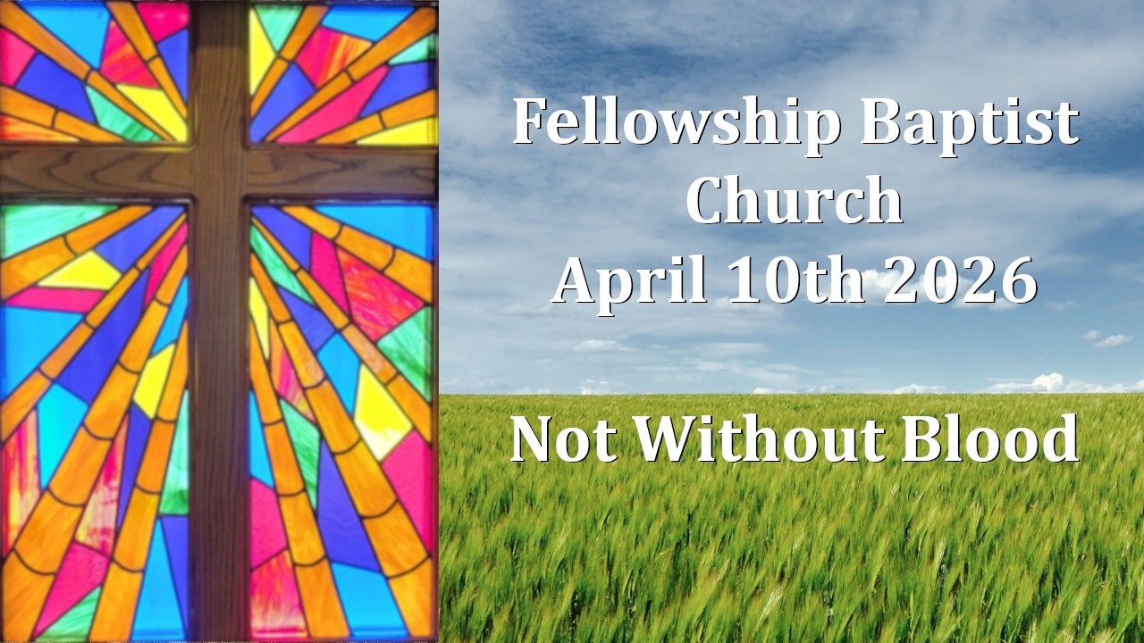 2026April12 - Hebrews 9:7 - Not Without Blood