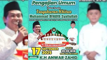 PENGAJIAN UMUM  KH. ANWAR ZAHID  WALIMATUL KHITAN ANANDA MUHAMMAD ATHAYA SYAFIULLAH