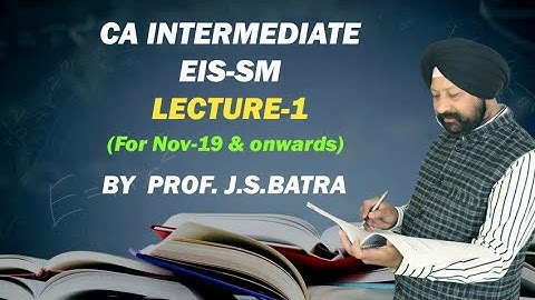 CA Inter  EIS Lecture 1 BY Batrasir for Nov-19 & Onwards