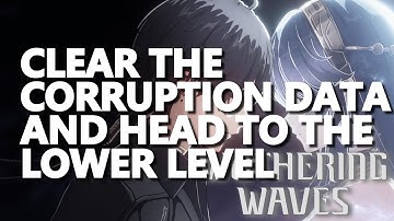 Clear the corruption data and head to the lower level Wuthering Waves