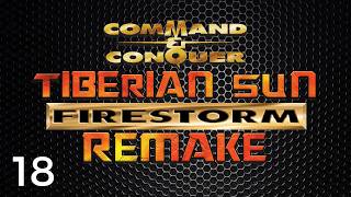 Lets Play Command & Conquer: Tiberian Sun - Firestorm Remake #18 | Nod 9: Core Of The Problem