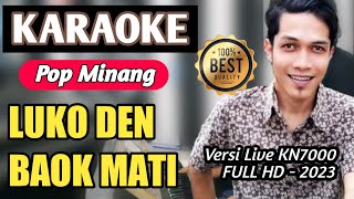 LUKO DEN BAOK MATI || KARAOKE POP MINANG NADA WANITA - FULL HD Live KN7000