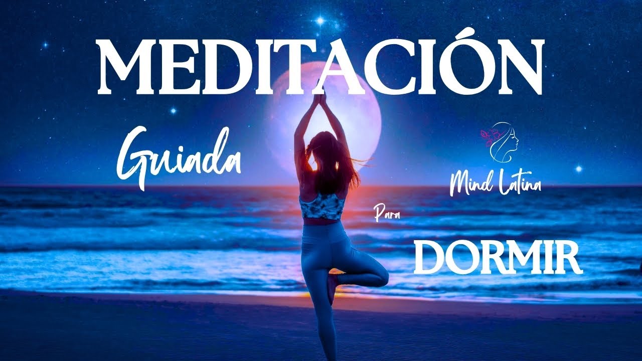 MEDITACION GUIADA 🧘‍♀️ 10 MINUTOS PARA DORMIR Y RELAJAR LA MENTE - YouTube