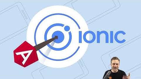 Ionic - Build iOS, Android & Web Apps with Ionic & Angular