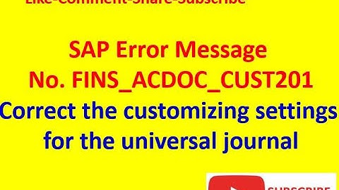 Message No.FINS ACDOC CUST201 - Correct the customizing settings for the universal journal