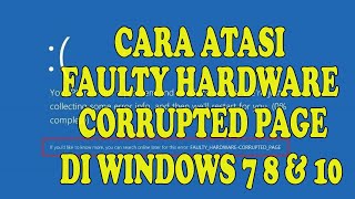 Cara Mengatasi Error Faulty Hardware Corrupted Page di Windows 7 8 dan 10 Blue Screen
