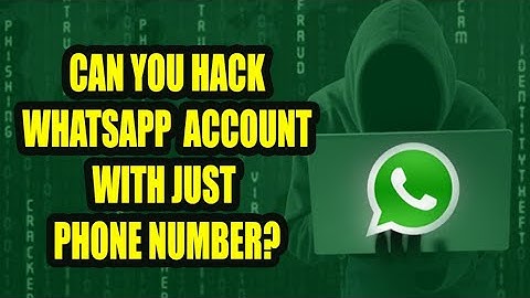 Can someone hack WhatsApp with just knowing phone number