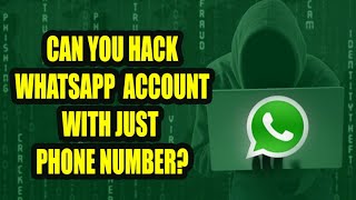 Can someone hack WhatsApp with just knowing phone number screenshot 1