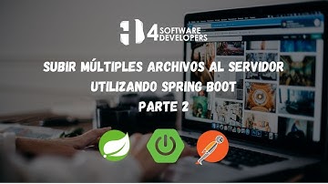 Spring Framework - Subir múltiples archivos al servidor con Spring Boot Parte2 | 4SoftwareDevelopers