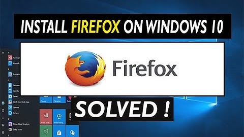 ✅ How to Install Firefox Browser on Windows 10
