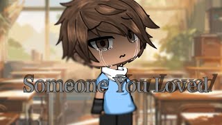 Someone You Loved // GLMV // Stagacher