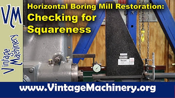 Horizontal Boring Mill: Inspecting the Bed for Squareness to the Column