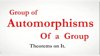 L-27 || Group of automorphism || AutG || Automorphisms of group || Group theory || Group and rings