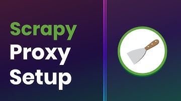 How To Set Up Proxies In Scrapy Middleware: Proxy Integration Tutorial