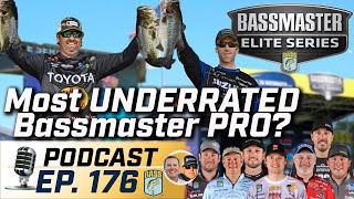 Who is the MOST UNDERRATED Bassmaster Elite Series pro? (Ep. 176 Podcast)
